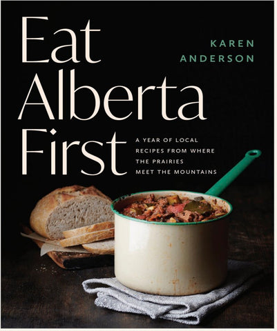 Eat Alberta First Cookbook
